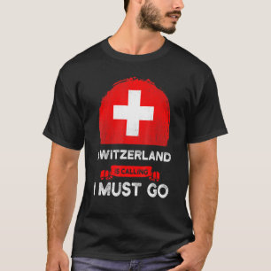 Camiseta Suiza Está Llamando "Debo Ir" A La Herencia Suiza