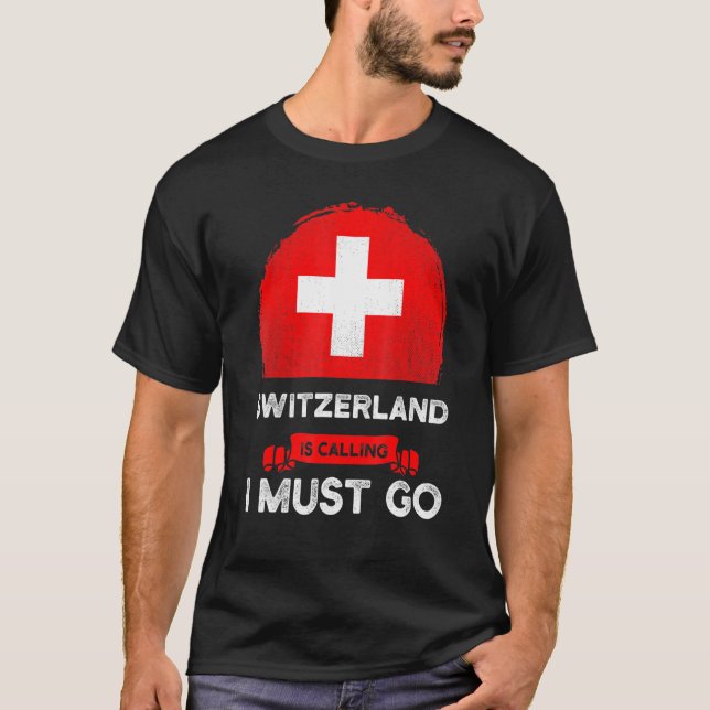 Camiseta Suiza Está Llamando "Debo Ir" A La Herencia Suiza (Anverso)