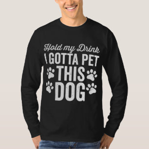 Camiseta Sujete Mi Bebida Tengo Mascota Este Perro Divertid