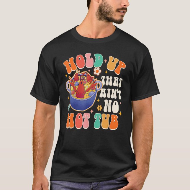 Camiseta Sujete que no hay ningún pez cigalo caliente hierv (Anverso)