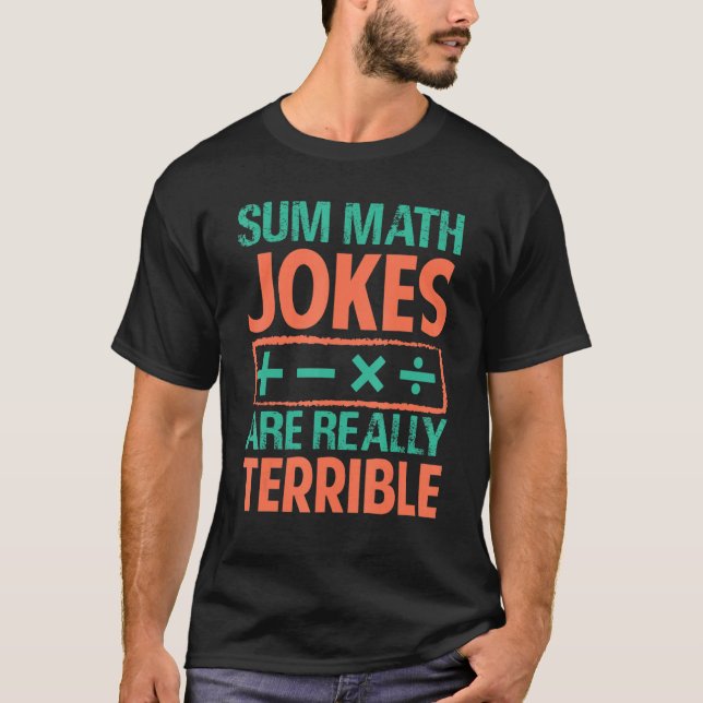 Camiseta Sum Math Chistes son realmente terribles - Gracios (Anverso)