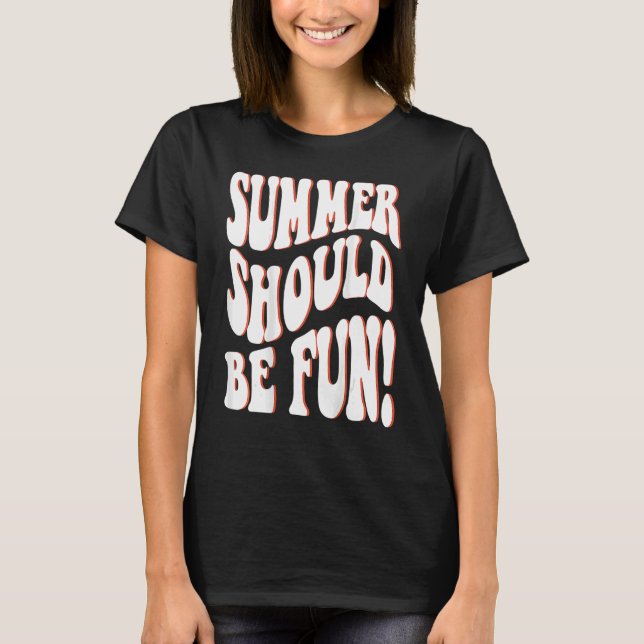 Camiseta Summer Should Be Fun Summer Aesthetic Words On Bac (Anverso)