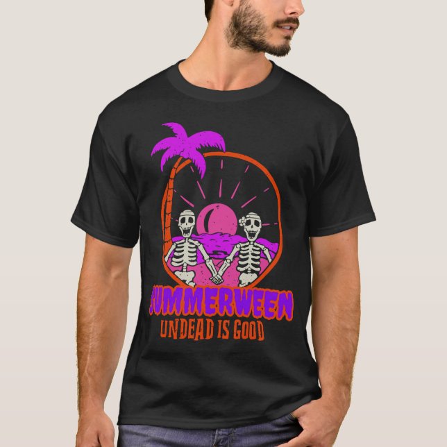 Camiseta Summerween Skeletons at The Beach Undead is Good (Anverso)