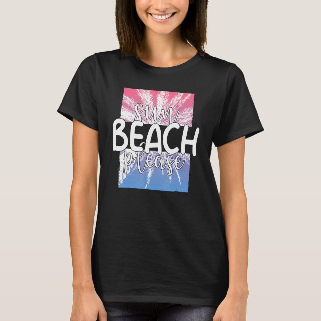 Camiseta Sun Beach Por Favor Vacaciones Tropicales De Veran (Anverso)