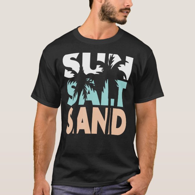 Camiseta Sun Salt Sand Funny Summer Beach Vacation Palm Tre (Anverso)
