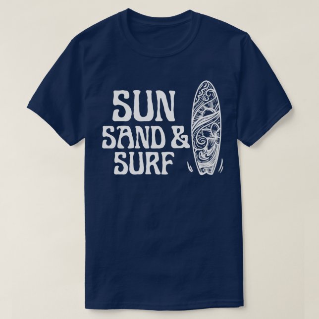 Camiseta Sun Sand Y Surf Funny Surf Dicen (Diseño del anverso)