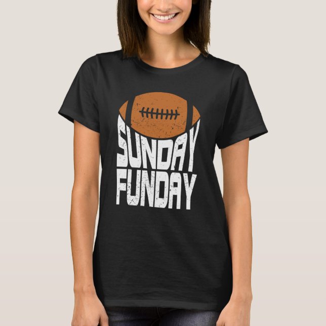 Camiseta Sunday Funday Football Quote for Sport  2 (Anverso)