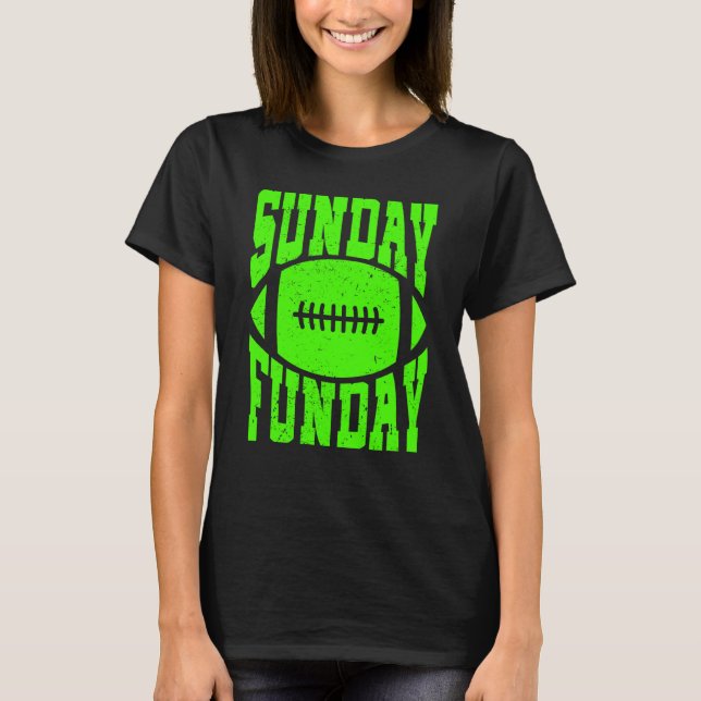 Camiseta Sunday Funday Football Quote for Sport  5 (Anverso)