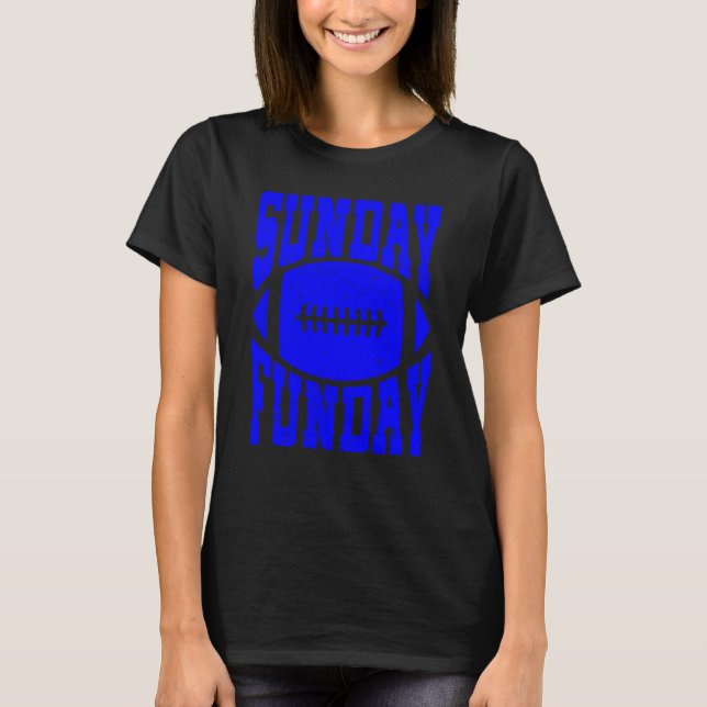 Camiseta Sunday Funday Football Quote for Sport  6 (Anverso)