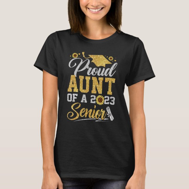 Camiseta Sunflower 2023 Proud Aunt Of A 2023 Senior Graduat (Anverso)