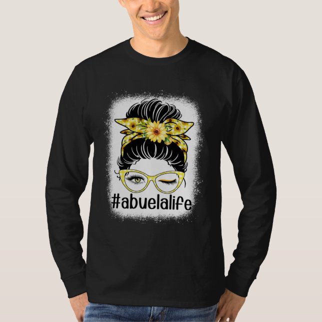 Camiseta Sunflower Abuela Life Messy Bun Bleaches Mother s  (Anverso)