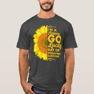 Camiseta Sunflower Im A Happy Go Lucky Ray Of Freaking SunS