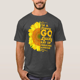 Camiseta Sunflower Im A Happy Go Lucky Ray Of Freaking SunS