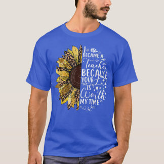 Camiseta Sunflower Me Convirtí En Profesora Porque Tu Vida