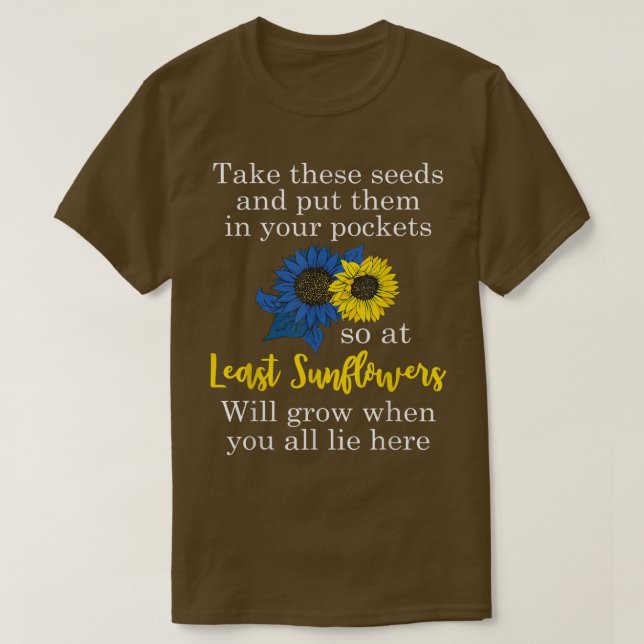 Camiseta Sunflower Put These Seeds In Your Pockets Support  (Diseño del anverso)