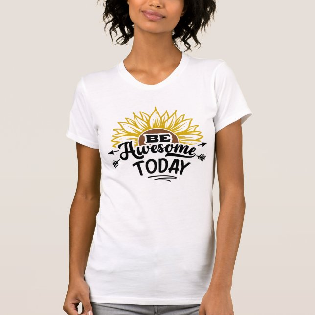 Camiseta Sunflower Shine: Sé alucinante hoy (Anverso)
