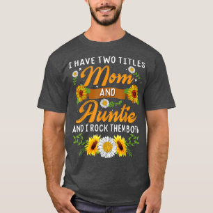 Camiseta Sunflower Tengo Dos Títulos Mamá Y Madres De La Tí