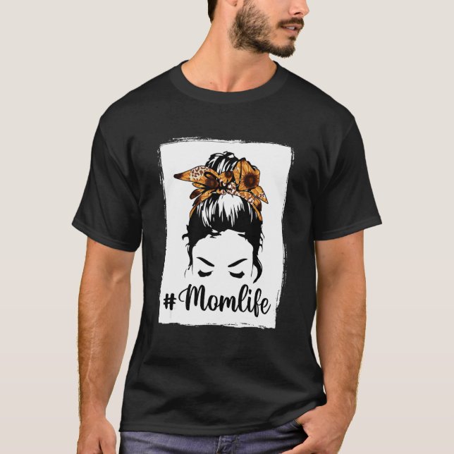 Camiseta Sunflowers Mom Life Messy Bun Hair Gafas de sol Mo (Anverso)