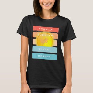 Camiseta Sunrise Sunburn Sunset Repeat Beach