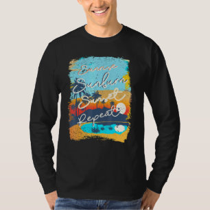 Camiseta Sunrise Sunburn Sunset Repeat Retro Vintage