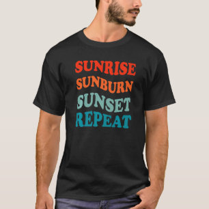 Camiseta Sunrise Sunburn Sunset Repeat Sand Surf Summer Vac