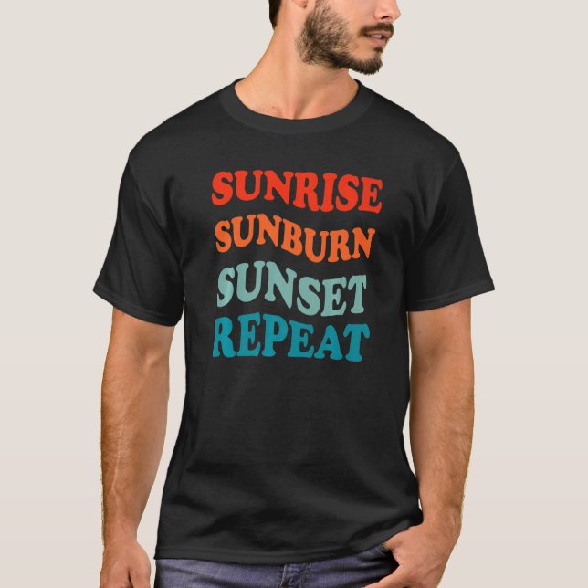 Camiseta Sunrise Sunburn Sunset Repeat Sand Surf Summer Vac (Anverso)