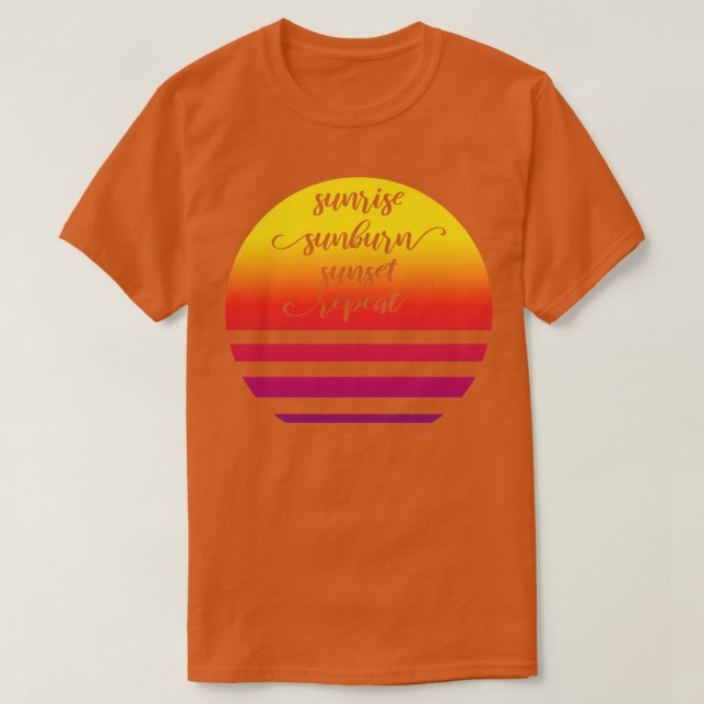 Camiseta Sunrise Sunburn Sunset Repetir II (Diseño del anverso)