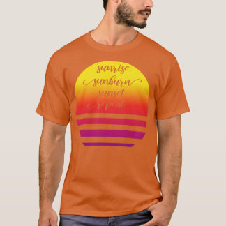 Camiseta Sunrise Sunburn Sunset Repetir II