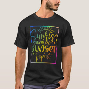 Camiseta Sunrise Sunburn Sunset Repetir Para Las Mujeres Ll