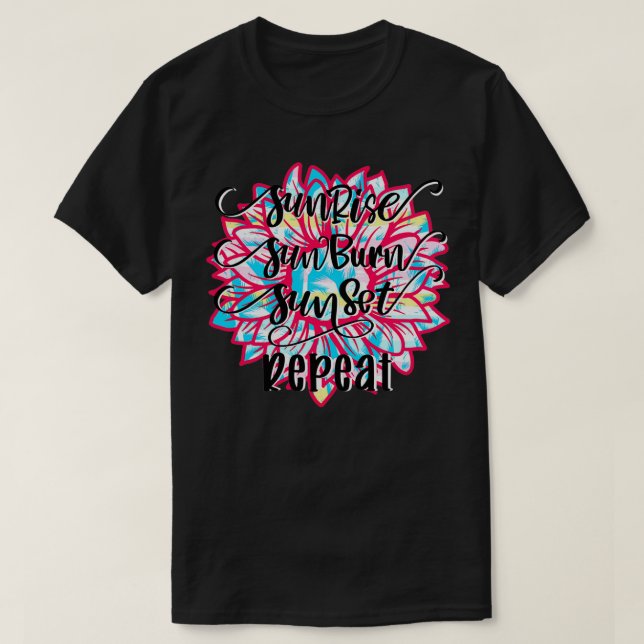Camiseta Sunrise Sunburn Sunset Repetir para v1 (Diseño del anverso)