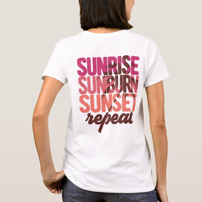 Camiseta Sunrise Sunburn Sunset Repetir T-Shirt (Reverso)