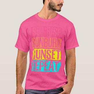 Camiseta Sunrise Sunburn Sunset Repetir Tour de vacaciones