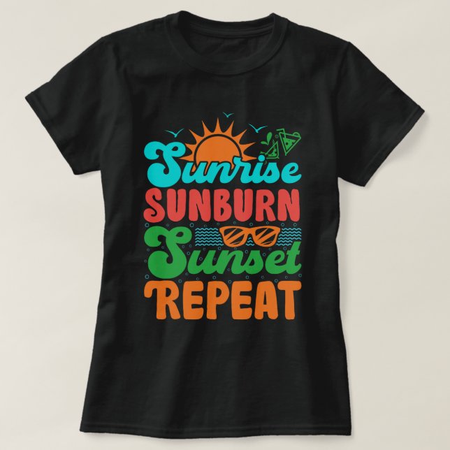 Camiseta Sunrise Sunburn Sunset Repetir vacaciones de veran (Diseño del anverso)