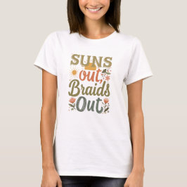 Camiseta "Suns Out Braids Out" Braid Hairstyle Love Tee