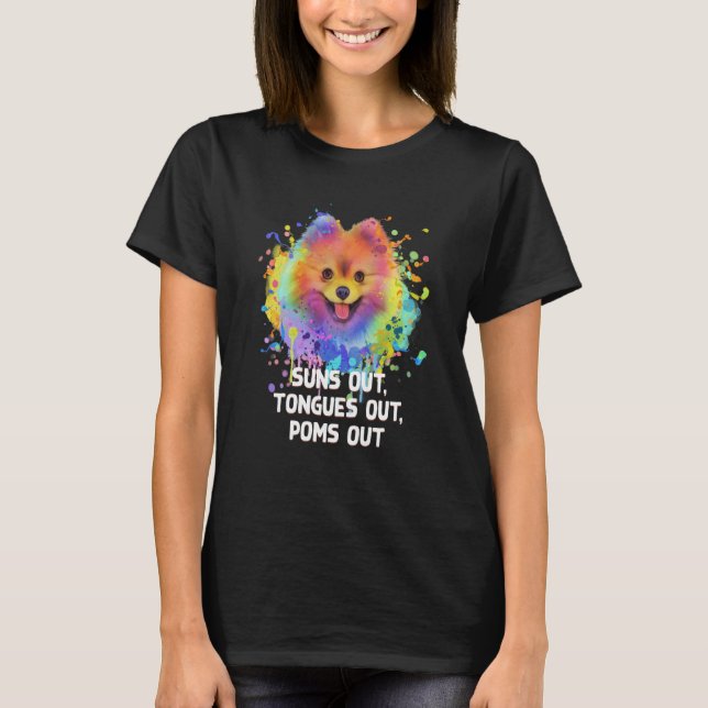 Camiseta Suns Out Tongues Out Poms Out Pomeranian Humor Pom (Anverso)