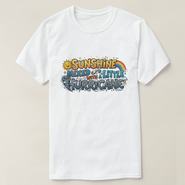 Camiseta Sunshine Mixed With A Little Hurricane Funny Comic (Diseño del anverso)