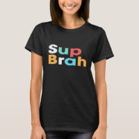 Sup Brah Shirt Local Hawaii Pidgin Braddah Premium