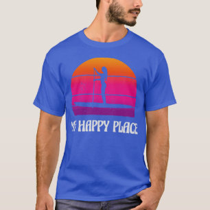 Camiseta SUP Chica Mi lugar feliz Levantarse Paddle Boardin