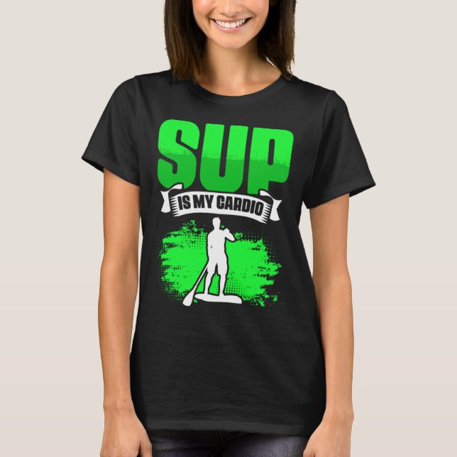 Camiseta SUP Is My Cardio Boarding Paddling Stand Up Paddle (Anverso)