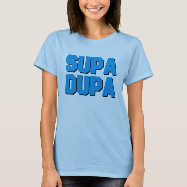 Camiseta Supa Dupa (Anverso)