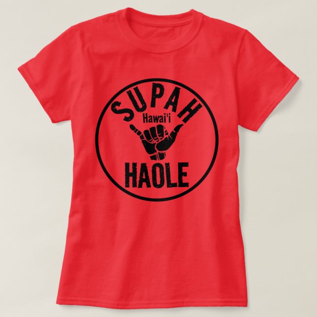 CAMISETA SUPAH HAOLE SHAKA HAWAII (Diseño del anverso)