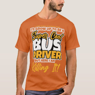 Camiseta Super Cool Bus Driver Gift Design for a Busdriver