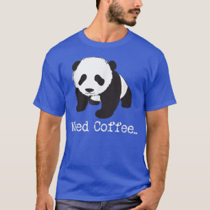 Camiseta Super Cute Giant Panda Bear Need Coffee Print 