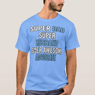 Camiseta Super Dad Hus Super Awesome Advocate