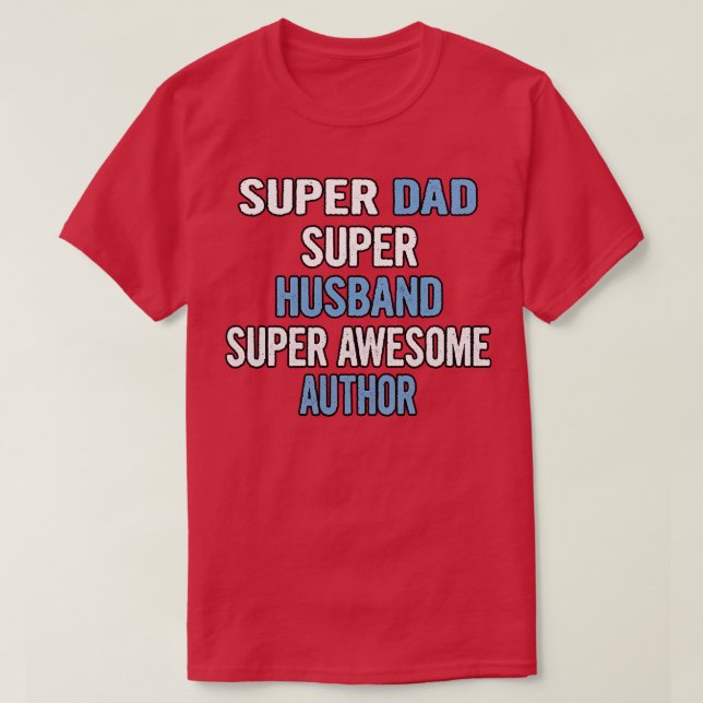 Camiseta Super Dad Hus Super Awesome Au (Diseño del anverso)