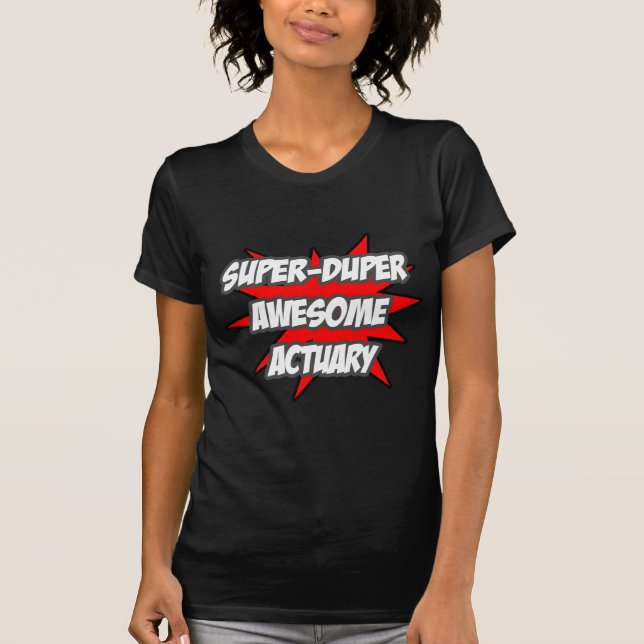 Camiseta Super Duper Awesome Actuary (Anverso)