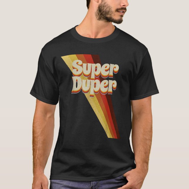Camiseta Super Duper Setenties 70 s Guay Viaje Retro Styl (Anverso)