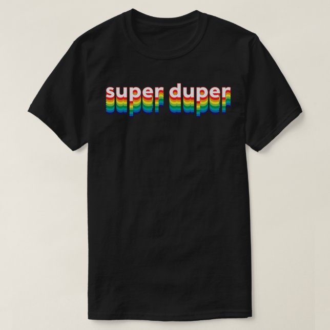 Camiseta Super Duper T-Shirt  (Diseño del anverso)