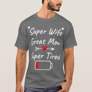 Camiseta Super Esposa Mujer Gran Mamá Super Cansada Perfect