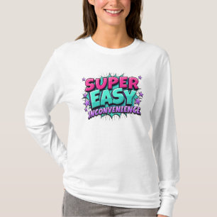 Camiseta Super Fácil Apenas Una Incomodidad